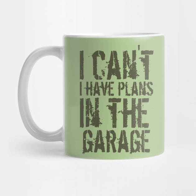 Funny i can't i have plans in the garage car mechanic quote by Gaming champion